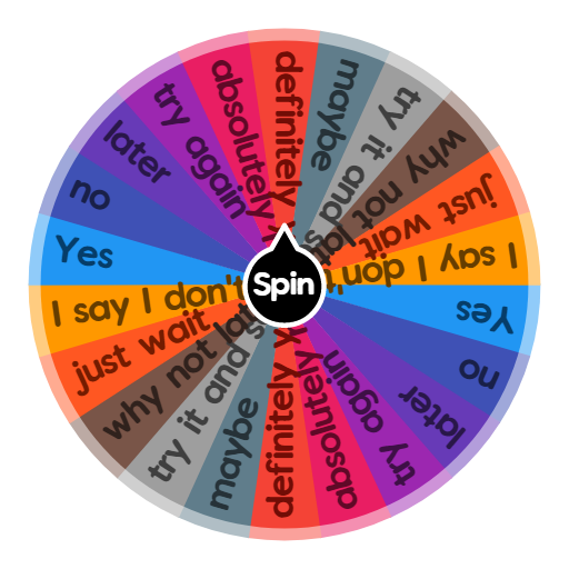 Yes, No, Maybe.  Spin the Wheel - Random Picker